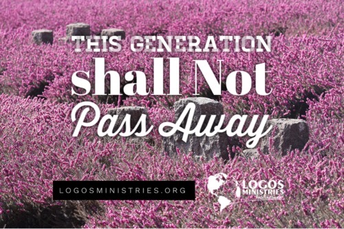 This Generation Shall Not Pass Away